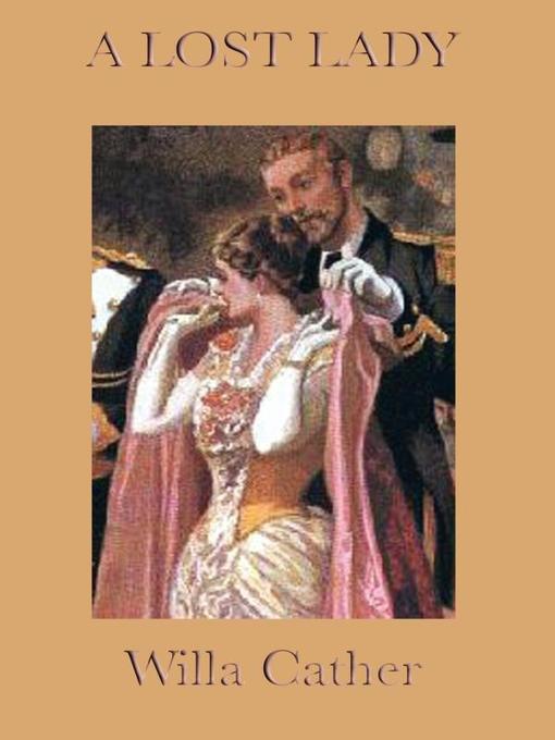 Title details for A Lost Lady by Willa Cather - Available